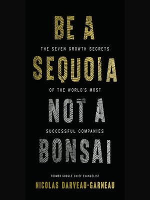 cover image of Be a Sequoia, Not a Bonsai